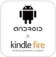 Para aparatos Android o ciertas tabletas Kindle Fire